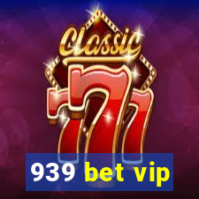 939 bet vip